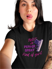 Not A Pepper Spray Kind Of Girl Shirt